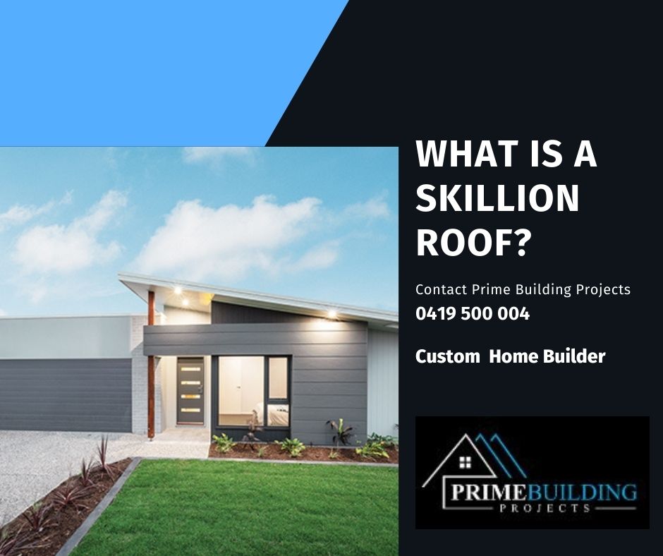 What is a Skillion Roof Prime Building Projects